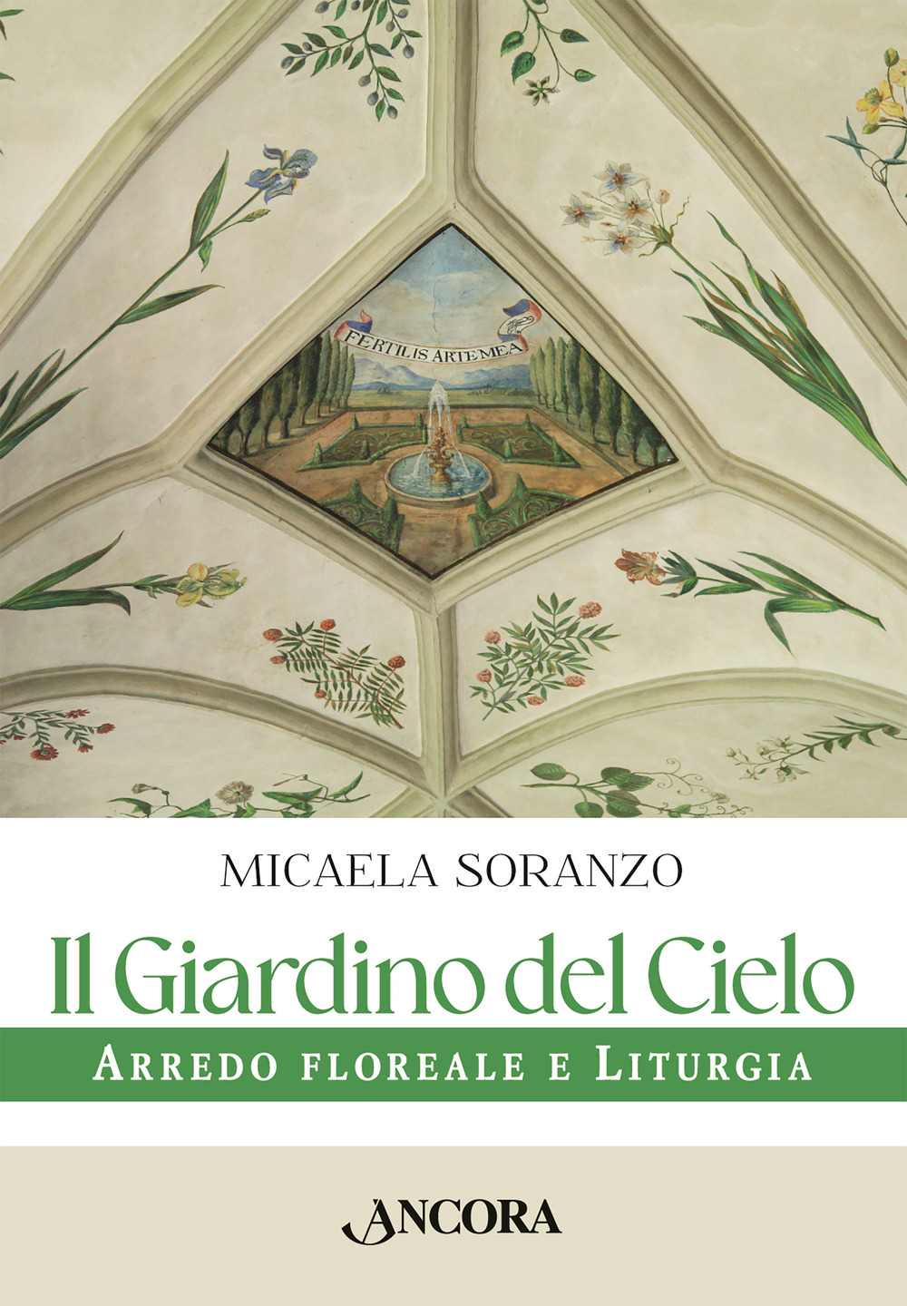 Il giardino del cielo. Arredo floreale e liturgia