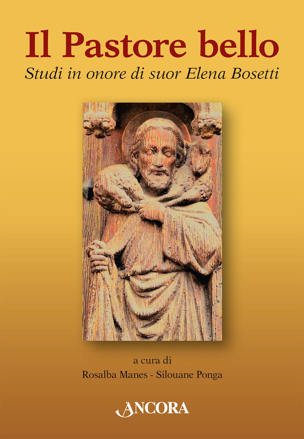 Il pastore bello. Studi in onore di suor Elena Bosetti