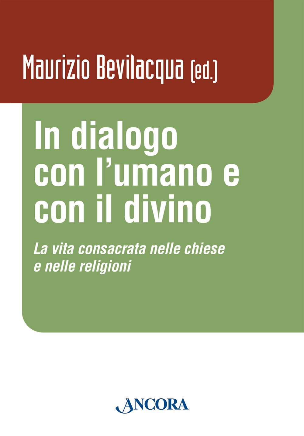 In dialogo con l'umano e con il divino. La vita consacrata nelle chiese e nelle religioni