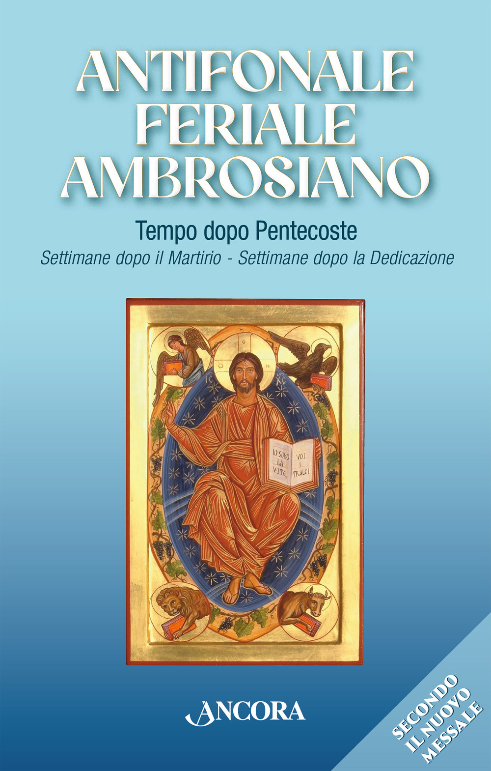 Antifonale feriale ambrosiano. Tempo dopo Pentecoste. Settimane dopo martirio e dopo dedicazione