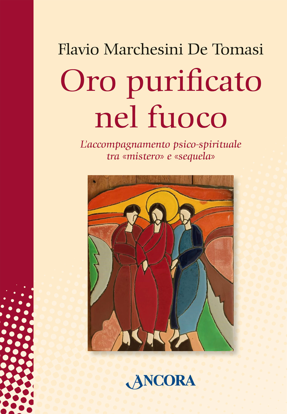 Oro purificato nel fuoco. L’accompagnamento psico-spirituale tra «mistero» e «sequela»