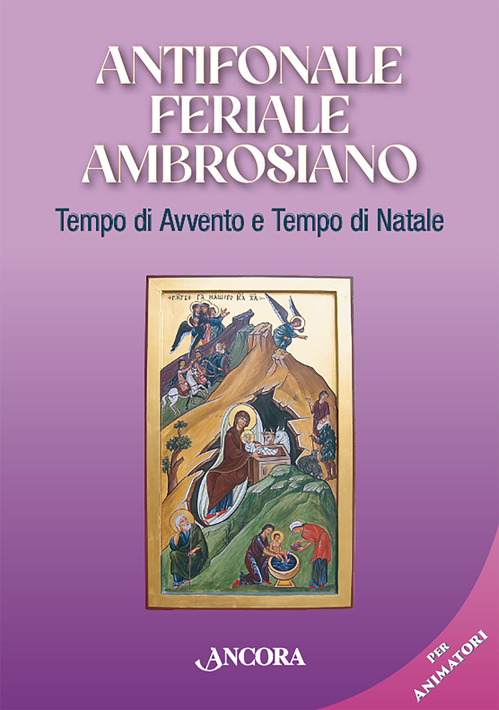 Antifonale feriale ambrosiano. Tempo di Avvento e tempo di Natale