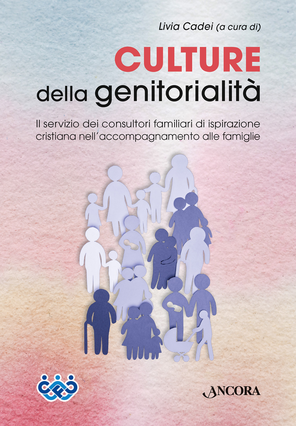 Culture della genitorialità. Il servizio dei consultori familiari di ispirazione cristiana nell’accompagnamento alle famiglie