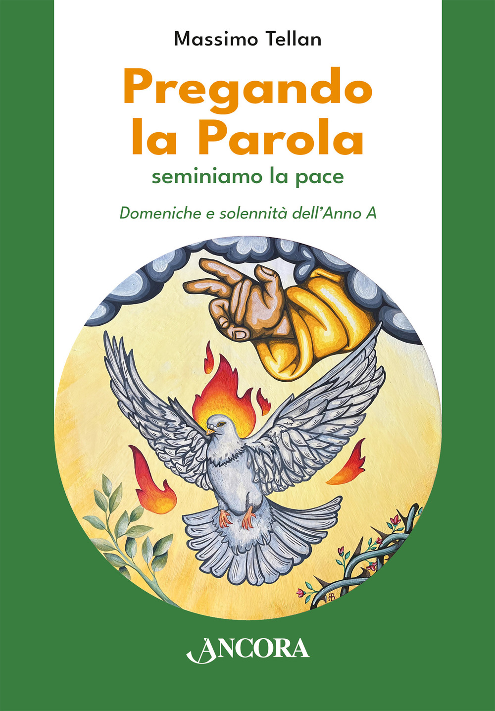 Pregando la parola. Seminiamo la pace. Domeniche e solennità dell’Anno A