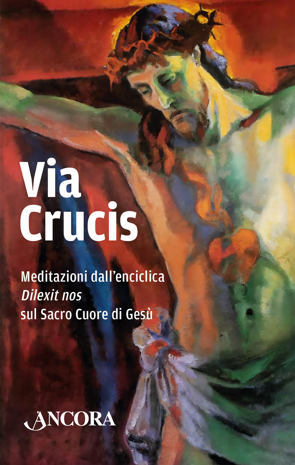 Via Crucis. Meditazioni dall’enciclica «Dilexit» nos sul Sacro Cuore di Gesù