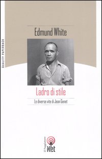 Ladro di stile. Le diverse vite di Jean Genet