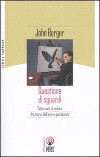 Questione di sguardi. Sette inviti al vedere fra storia dell'arte e quotidianità