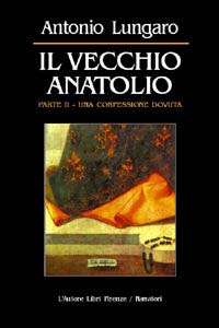 Il vecchio Anatolio. Vol. 2: Una confessione dovuta