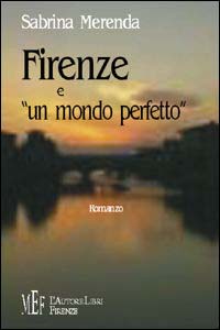 Firenze e «un mondo perfetto»