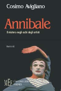 Annibale. Il mistero negli occhi degli artisti