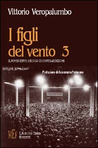 I figli del vento. Vol. 3: Il Novecento: secolo di contraddizioni