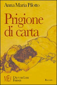 Prigione di carta. Donne in cerca di se stesse attraverso la scrittura
