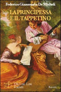 La principessa e il tappetino. Il racconto ironico di una storia d'amore fuori dalle regole
