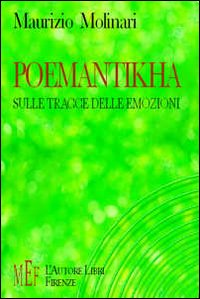 Poemantikha. Sulle tracce delle emozioni