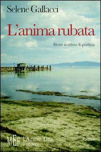 L'anima rubata. Storie in attesa di giustizia