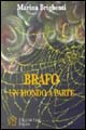 Brafo. Un mondo a parte. Un racconto realistico e puntuale sulla realtà del disagio mentale