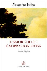 L'amore di Dio è sopra ogni cosa. Riflessioni sul concetto dell'amore divino