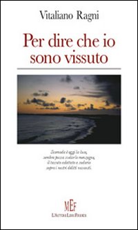 Per dire che sono vissuto