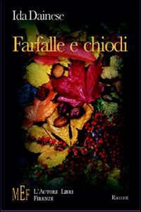 Farfalle e chiodi. La vita umana fra sofferenza e gioia