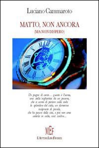 Matto, non ancora... (ma non dispero)