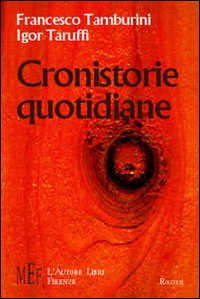 Cronistorie quotidiane. Il disagio di esistenze stritolate dai ritmi di una società caotica e alienante