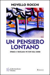 Un pensiero lontano. Speranza e fratellanza più forti della guerra