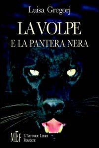 La volpe e la pantera nera. Paure ed ossessioni della nostra società