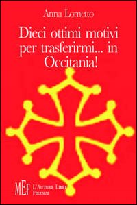 Dieci ottimi motivi per trasferirmi in... Occitania! Alla scoperta delle valli occitane