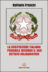 La Costituzione italiana possibile secondo il suo dettato solidaristico