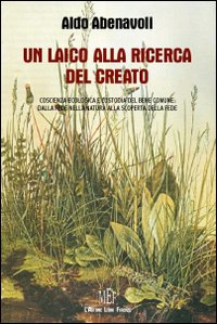 Un laico alla ricerca del creato. Coscienza ecologica e custodia del bene comune
