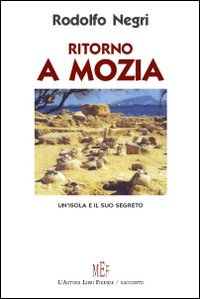 Ritorno a Mozia. Un'isola e il suo segreto