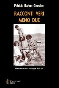 Racconti veri, meno due. Finestre aperte sul paesaggio della vita