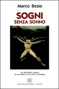 Sogni senza sonno. Un profondo viaggio in un mondo in cui tutto è possibile