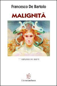 Malignità. 777 riflessioni brevi