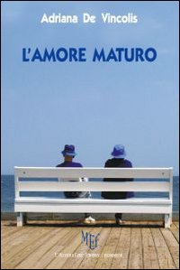 L'amore maturo. L'età matura non ostacola il vero amore