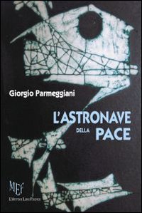 L'astronave della pace. Una scoperta eccezionale: energia prodotta dal pensiero!