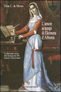 L'amore ai tempi di Eleonora d'Arborea