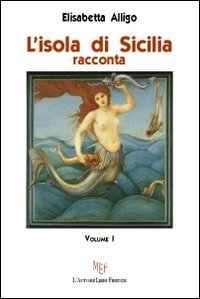 L'isola di Sicilia racconta. Vol. 1