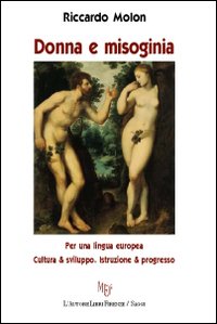 Donna e misogenia. Per una lingua europea. Cultura e sviluppo. Istruzione e progresso