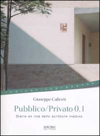 Pubblico/privato 0.1. Diario on line dello scrittore inattivo