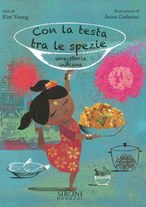 Con la testa fra le spezie. Una storia indiana