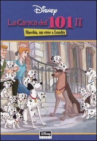 La carica dei 101 II. Macchia, un eroe a Londra