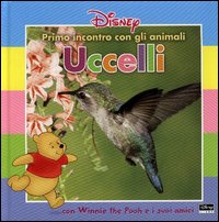 Primo incontro con gli animali. Uccelli. Con Winnie the Pooh e i suoi amici