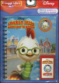 Chicken Little amici per la pelle. Il Leggi Libro