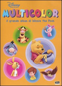 Il grande album di Winnie the Pooh. Multicolor