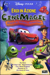 Eroi in azione: Toy Story-A Bug's Life. Megaminimondo-Cars-Monsters & Co.-Alla ricerca di Nemo
