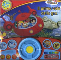 Il primo volo della gru. Little Einsteins