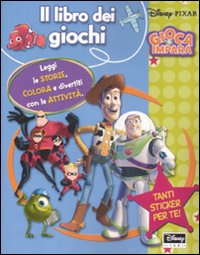 Il libro dei giochi. Disney Pixar. Con adesivi