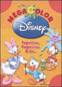 Megacolor Disney. Topolino, Paperino & co