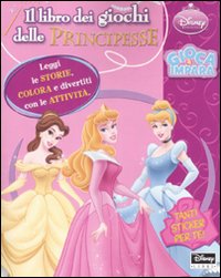 Il libro dei giochi delle principesse. Con adesivi